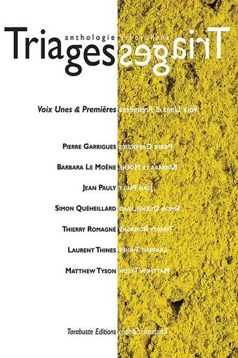 Couverture du livre « Triages anthologie t.1 : voix unes & premières » de  aux éditions Tarabuste