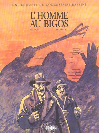 Couverture du livre « L'homme au bigos ; une enquête du commissaire Raffini t.1 » de Rodolphe et Jacques Ferrandez aux éditions 400 Coups