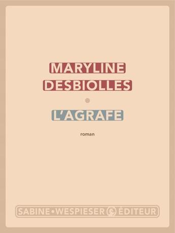 Couverture du livre « L'agrafe » de Desbiolles Maryline aux éditions Sabine Wespieser