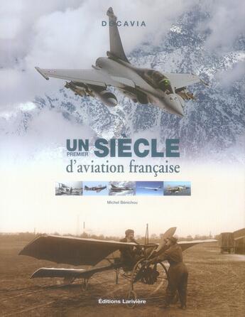 Couverture du livre « Un premier siècle d'aviation » de Michel Benichou aux éditions Lariviere