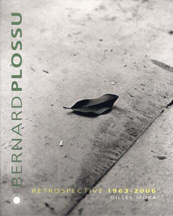 Couverture du livre « Bernard plossu ; rétrospective, 1963-2006 » de Mora-G aux éditions Des Deux Terres