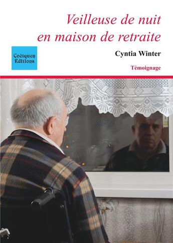 Couverture du livre « Veilleuse de nuit en maison de retraite » de Cyntia Winter aux éditions Coetquen