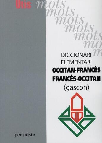 Couverture du livre « Diccionari Elementari Occitan-Frances/Frances-Occitan (Gascon) » de Patric Guilhemjoan aux éditions Per Noste