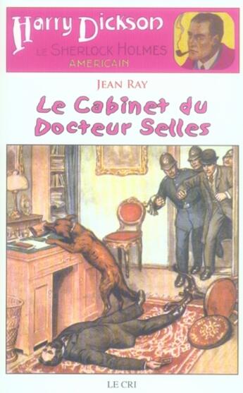 Couverture du livre « Harry Dickson t.13 ; le cabinet du docteur Selles » de Jean Ray aux éditions Parole Et Silence