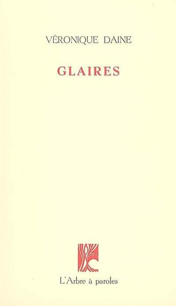 Couverture du livre « Glaires » de Veronique Daine aux éditions L'arbre A Paroles