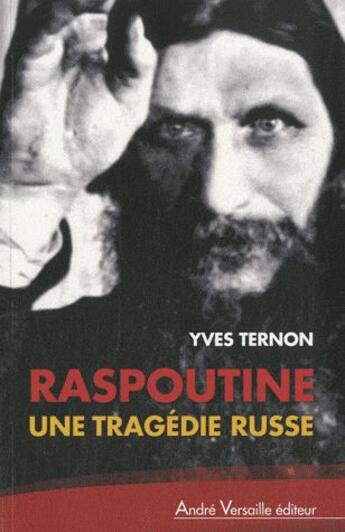 Couverture du livre « Raspoutine » de Yves Ternon aux éditions Andre Versaille