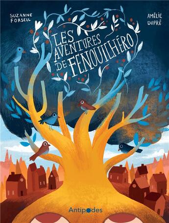 Couverture du livre « Les aventures de Fenouilhéro » de Suzanne Forsell et Amelie Dupre aux éditions Antipodes Suisse