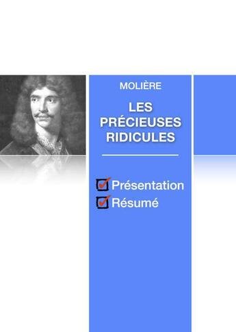 Couverture du livre « Les Précieuses ridicules, de Molière ; résumé de l'oeuvre » de  aux éditions Numeriklivres