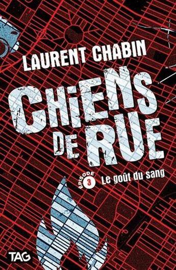 Couverture du livre « Chiens de rue Tome 3 : le goût du sang » de Laurent Chabin aux éditions Heritage Quebec