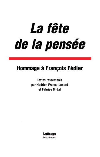 Couverture du livre « La fête de la pensée ; hommage à François Fédier » de Fabrice Midal et Hadrien France-Lanord aux éditions Spm Lettrage