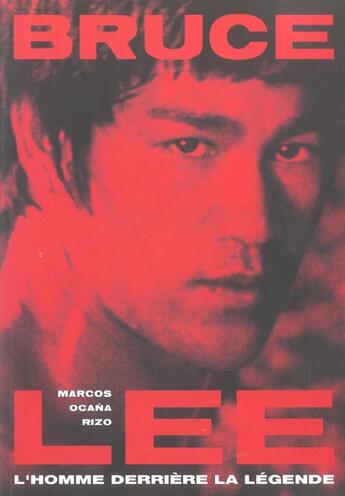 Couverture du livre « Bruce lee - l'homme derriere la legende » de Marcos Ocana Rizo aux éditions Em