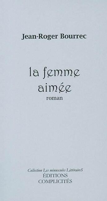 Couverture du livre « La femme aimee » de Bourrec Jean-Roger aux éditions Complicites