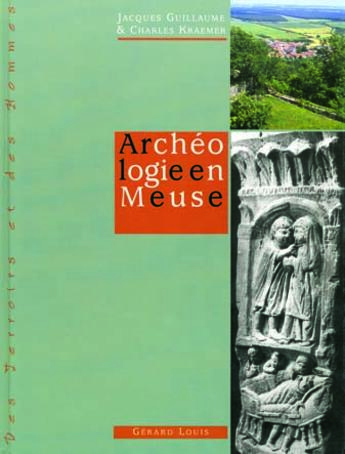 Couverture du livre « ARCHEOLOGIE EN MEUSE » de Guillaume/Kraemer aux éditions Gerard Louis
