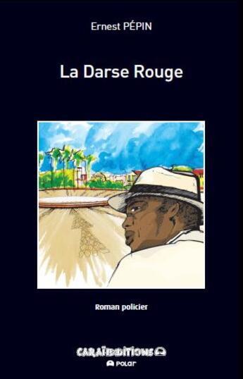 Couverture du livre « La darse rouge » de Ernest Pepin aux éditions Caraibeditions