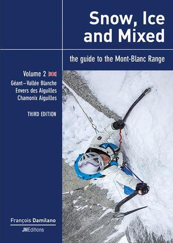 Couverture du livre « Snow, ice and mixed - vol 2 - third edition » de François Damilano aux éditions Jmeditions