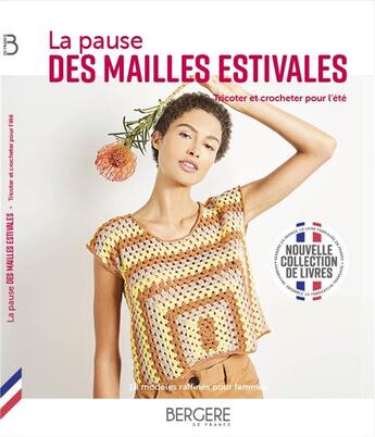 Couverture du livre « La pause des mailles estivales ; tricoter et crocheter pour l'été » de Bergere De France aux éditions Bergere De France