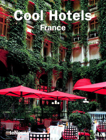 Couverture du livre « Cool hotels France » de Martin Nicholas Kunz aux éditions Teneues - Livre