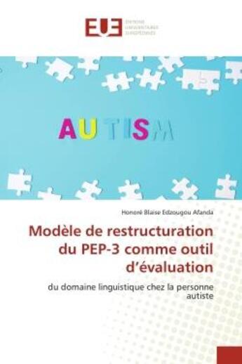 Couverture du livre « Modele de restructuration du pep-3 comme outil d'evaluation - du domaine linguistique chez la person » de Edzougou Afanda H B. aux éditions Editions Universitaires Europeennes