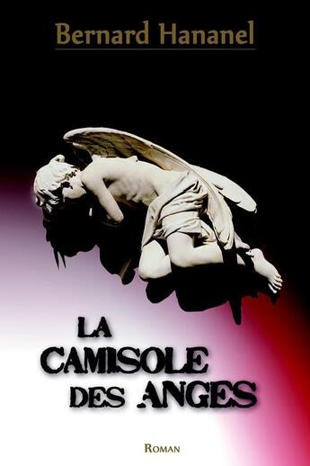 Couverture du livre « La camisole des anges » de Bernard Hananel aux éditions Atramenta