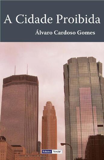 Couverture du livre « A Cidade Proibida » de Alvaro Cardoso Gomes aux éditions Edicoes Vercial