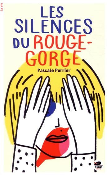 Couverture du livre « Les silences du rouge-gorge » de Pascale Perrier aux éditions Oskar