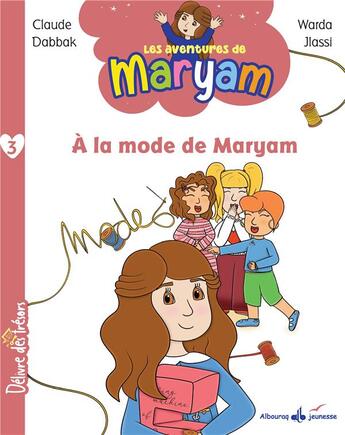 Couverture du livre « Les aventures de Maryam : À la mode de Maryam » de Claude Dabbak et Warda Jlassi aux éditions Albouraq