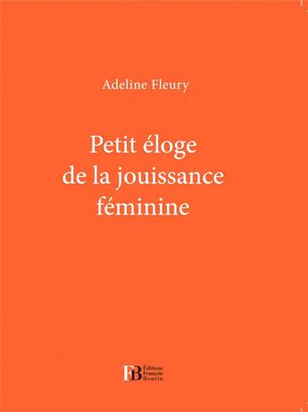 Couverture du livre « Petit éloge de la jouissance féminine » de Adeline Fleury aux éditions Les Peregrines