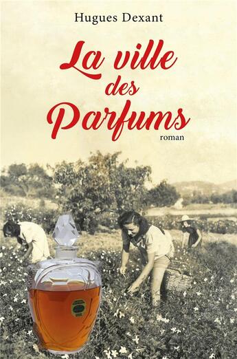 Couverture du livre « La ville des parfum » de Hugues Dexant aux éditions Librinova