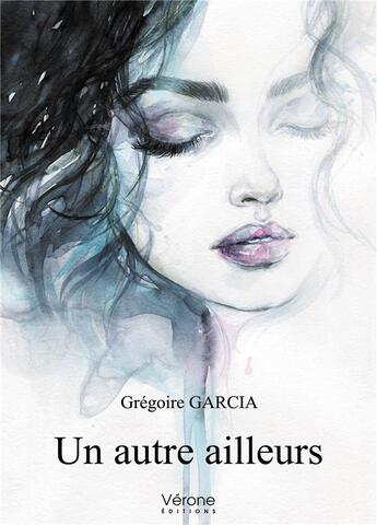 Couverture du livre « Un autre ailleurs » de Gregoire Garcia aux éditions Verone