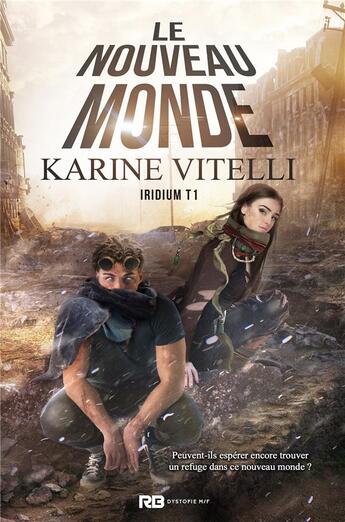 Couverture du livre « Iridium t.1 ; le nouveau monde » de Karine Vitelli aux éditions Mxm Bookmark