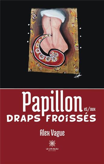 Couverture du livre « Papillon et/aux draps froissés » de Alex Vague aux éditions Le Lys Bleu