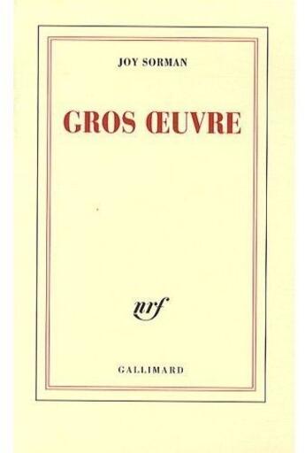 Couverture du livre « Gros oeuvre » de Joy Sorman aux éditions Gallimard