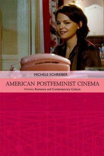 Couverture du livre « American Postfeminist Cinema: Women, Romance and Contemporary Culture » de Schreiber Michele aux éditions Edinburgh University Press