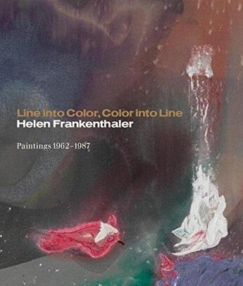 Couverture du livre « Line into color, color into line ; Helen frankenthaler, paintings 1962-1987 » de  aux éditions Rizzoli