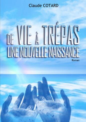 Couverture du livre « De vie à trépas » de Claude Cotard aux éditions Lulu