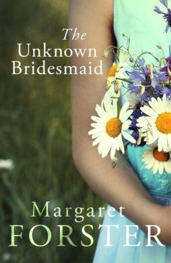 Couverture du livre « The Unknown Bridesmaid » de Margaret Forster aux éditions Random House Digital