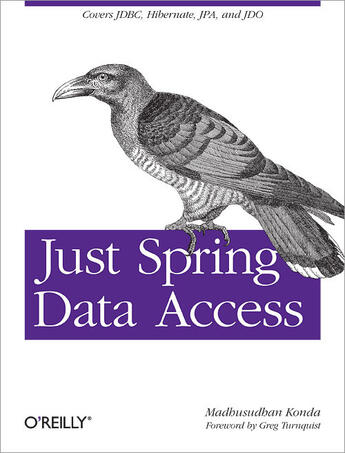 Couverture du livre « Just Spring Data Access » de Konda Madhusudhan aux éditions O`reilly Media