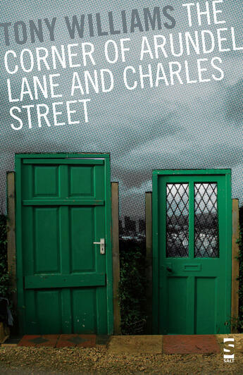 Couverture du livre « The Corner of Arundel Lane and Charles Street » de Williams Tony aux éditions Salt Publishing Limited