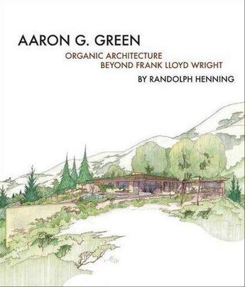 Couverture du livre « Aaron g green organic architecture » de  aux éditions Antique Collector's Club