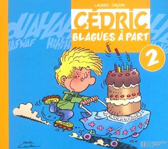 Couverture du livre « Cédric ; blagues à part t.2 » de Laudec et Raoul Cauvin aux éditions Le Livre De Poche Jeunesse