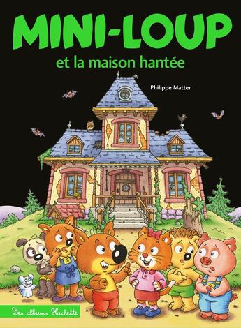 Couverture du livre « Mini-Loup et la maison hantée » de Philippe Matter aux éditions Hachette Enfants