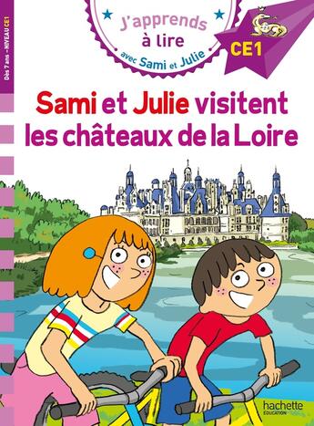 Couverture du livre « Sami et julie ce1 sami et julie visitent les chateaux de la loire » de Bonte/Massonaud aux éditions Hachette Education