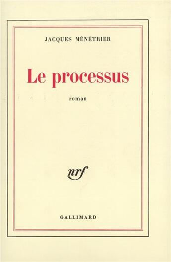 Couverture du livre « Le processus » de Menetrier Jacques aux éditions Gallimard