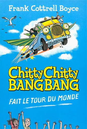 Couverture du livre « Chitty chitty bang bang fait le tour du monde » de Frank Cottrell Boyce aux éditions Gallimard-jeunesse