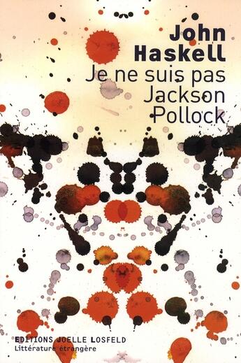 Couverture du livre « Je ne suis pas Jackson Pollock » de John Haskell aux éditions Joelle Losfeld