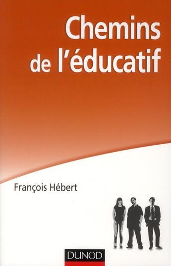 Couverture du livre « Chemins de l'éducatif » de Francois Hebert aux éditions Dunod