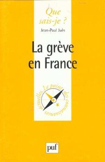 Couverture du livre « La grève en France » de Jean-Paul Jues aux éditions Que Sais-je ?