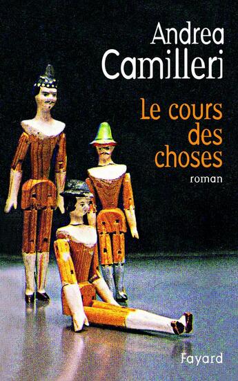 Couverture du livre « Le cours des choses » de Andrea Camilleri aux éditions Fayard