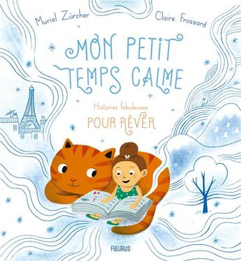 Couverture du livre « Mon petit temps calme : histoires fabuleuses pour rêver » de Muriel Zurcher et Claire Frossard aux éditions Fleurus