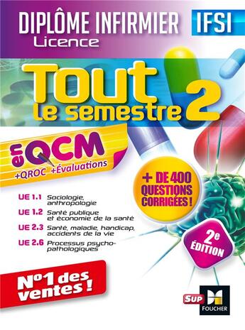 Couverture du livre « Tout le semestre 2 en QCM ; QROC et evaluations IFSI (2e édition) » de Kamel Abbadi et Jacques Birouste et Piscilla Benchimol et Nadia Ouali-Ziane et Nadia Younes aux éditions Foucher